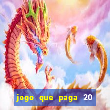 jogo que paga 20 reais para se cadastrar